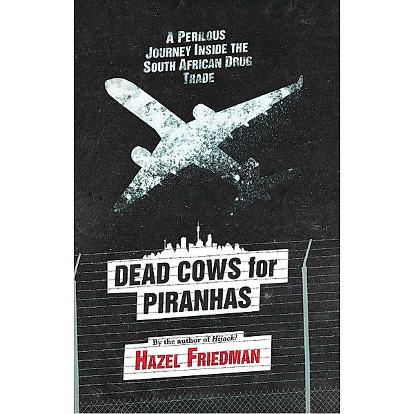 Dead Cows for Piranhas, Hazel Friedman