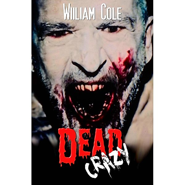 Dead Crazy, William Cole