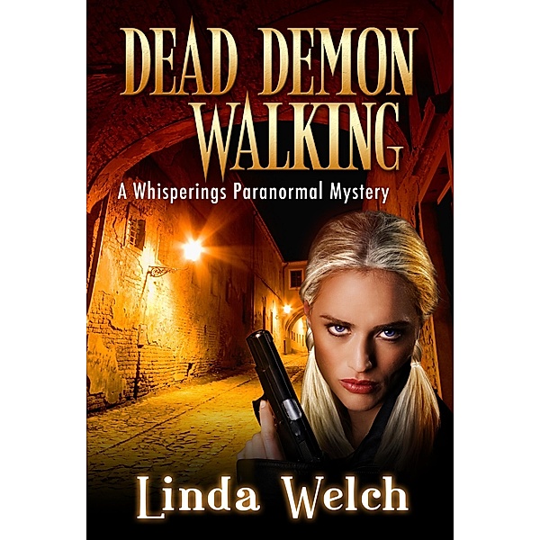 Dead Demon Walking (Whisperings Paranormal Mystery, #3) / Whisperings Paranormal Mystery, Linda Welch