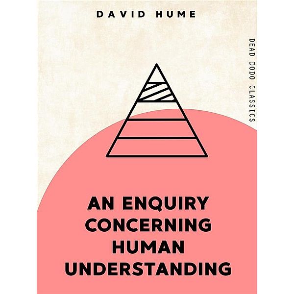 Dead Dodo Classics: An Enquiry Concerning Human Understanding, David Hume