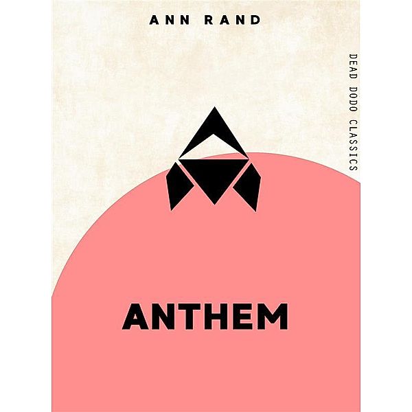 Dead Dodo Classics: Anthem, Ann Rand