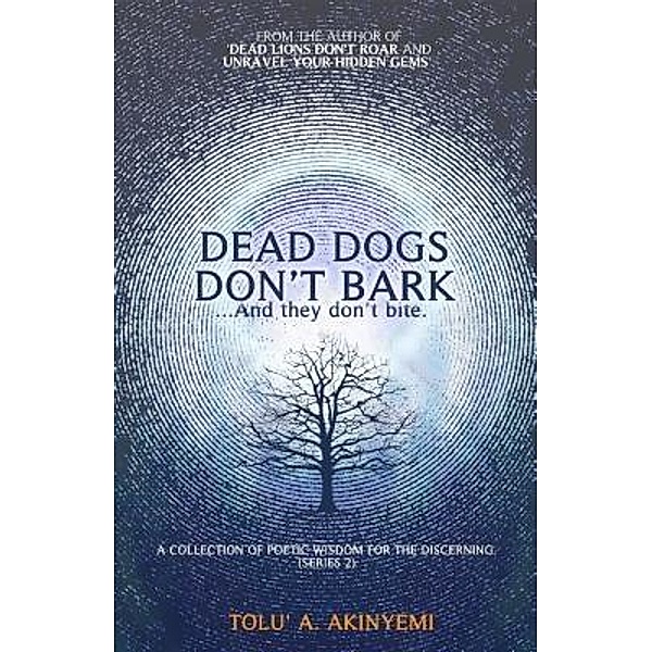 Dead Dogs Don't Bark / T & B Global Concepts Ltd, Tolu' A. Akinyemi