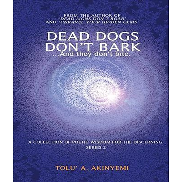 Dead Dogs Don't Bark / The Roaring Lion Newcastle LTD, Tolu' A. Akinyemi