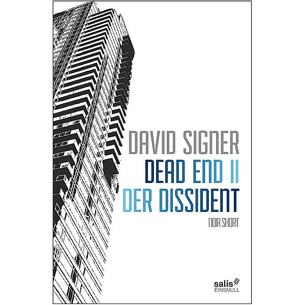 Dead End 2 - Der Dissident / salisEINSNULL, David Signer