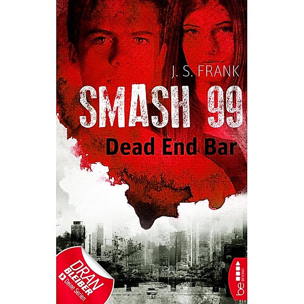 Dead End Bar / Smash99 Bd.5, J. S. Frank