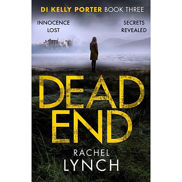 Dead End / Detective Kelly Porter Bd.3, Rachel Lynch