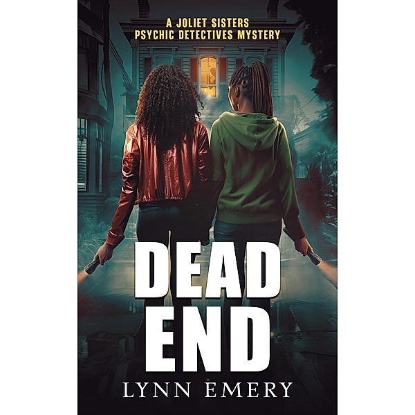 Dead End (Joliet Sisters Psychic Detectives) / Joliet Sisters Psychic Detectives, Lynn Emery