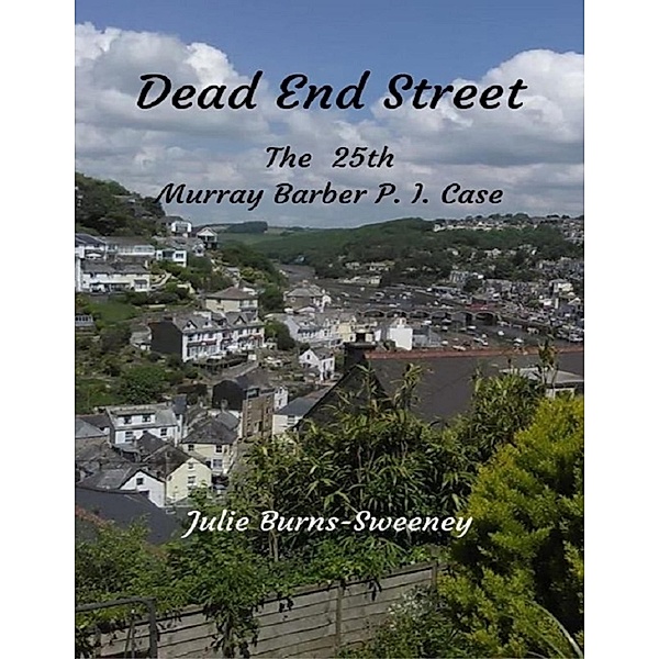 Dead End Street : The 25th Murray Barber P. I. Case, Julie Burns-Sweeney