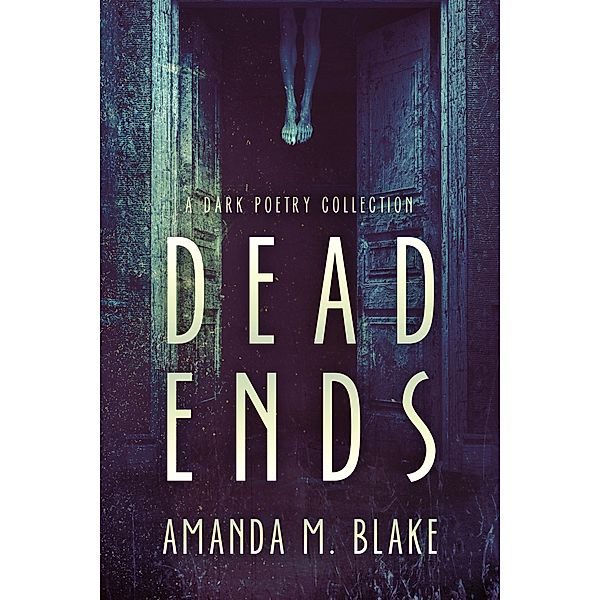 Dead Ends, Amanda M. Blake