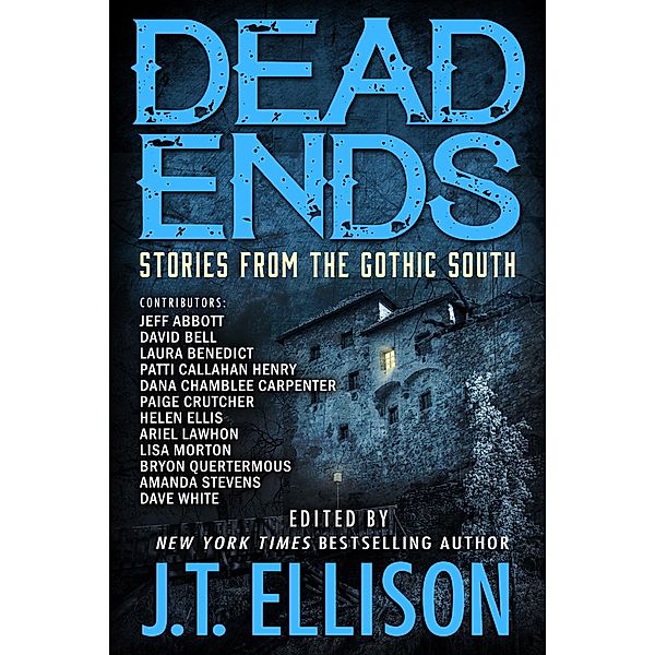 Dead Ends: Stories from the Gothic South, J. T. Ellison