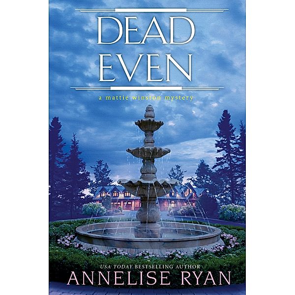 Dead Even / A Mattie Winston Mystery Bd.12, Annelise Ryan