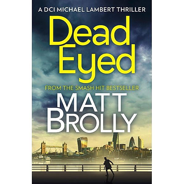 Dead Eyed / DCI Michael Lambert crime series Bd.1, Matt Brolly