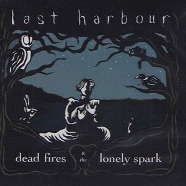Dead Fires & The Lonely Spark, Last Harbour
