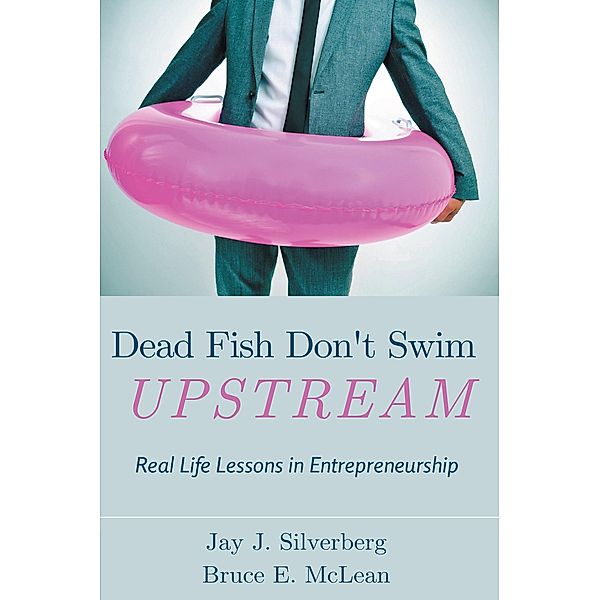 Dead Fish Don't Swim Upstream, Jay J. Silverberg, Bruce E. McLean