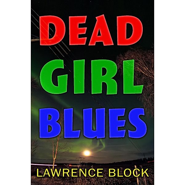 Dead Girl Blues, Lawrence Block