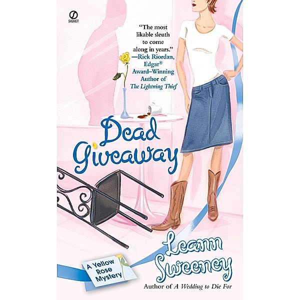 Dead Giveaway: A Yellow Rose Mystery / Yellow Rose Mystery Bd.3, Leann Sweeney