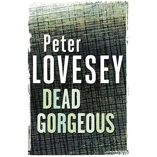 Dead Gorgeous, Peter Lovesey