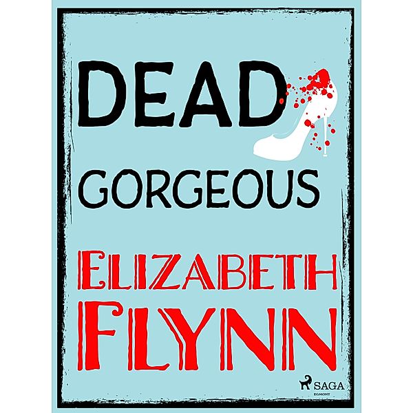 Dead Gorgeous / D, I, Costello Mysteries Bd.2, Elizabeth Flynn