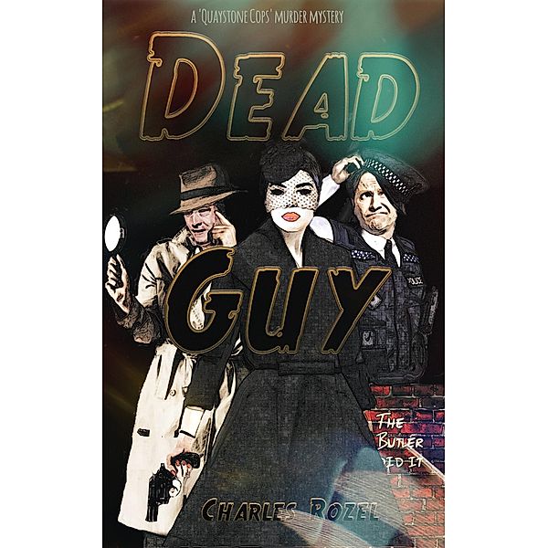 Dead Guy (Quaystone Cops Murder Mysteries, #1) / Quaystone Cops Murder Mysteries, Charles Rozel