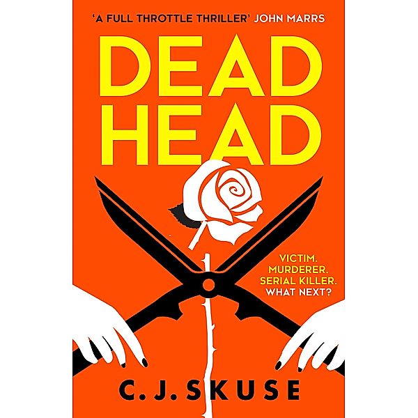 Dead Head / Sweetpea series Bd.3, C. J. Skuse