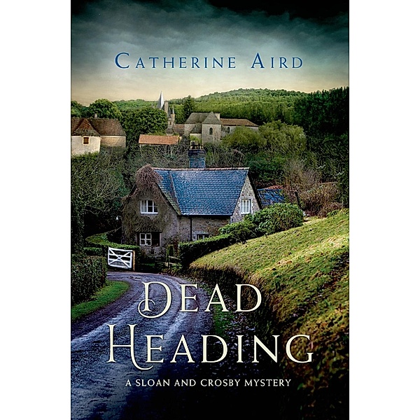 Dead Heading / Detective Chief Inspector C.D. Sloan Bd.23, Catherine Aird
