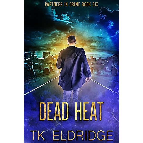 Dead Heat (Partners in Crime, #6) / Partners in Crime, Tk Eldridge