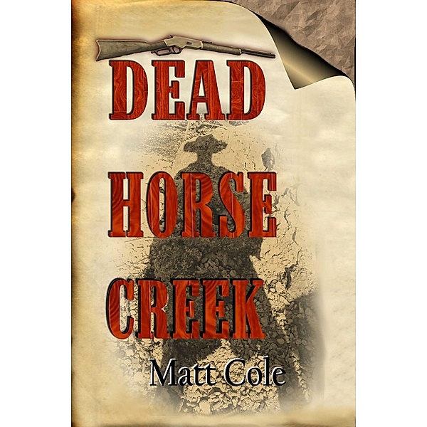 Dead Horse Creek, Matt Cole