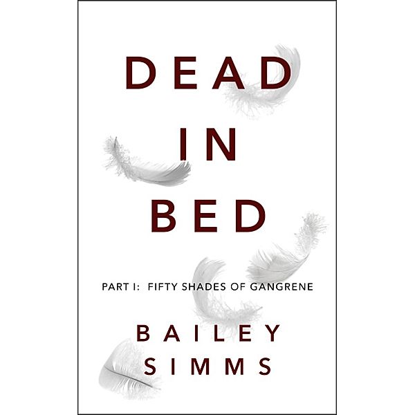 Dead in Bed By Bailey Simms, Part 1, Adrian Birch