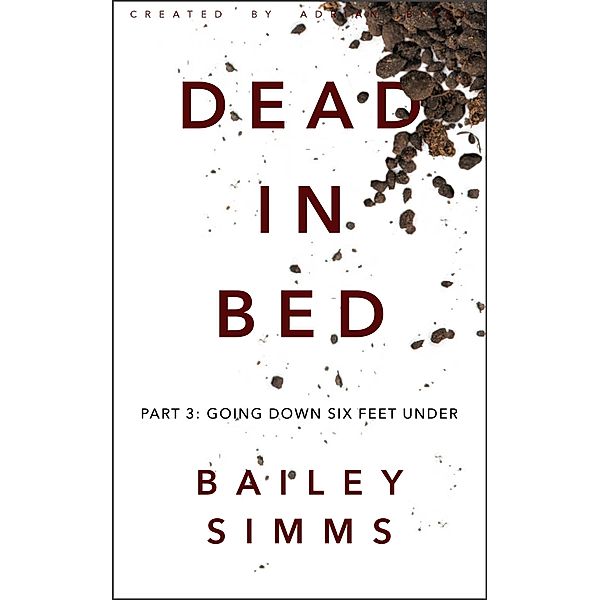 Dead in Bed Part 3, Bailey Simms
