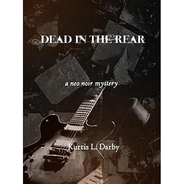 Dead in the Rear, Kurtis L. Darby