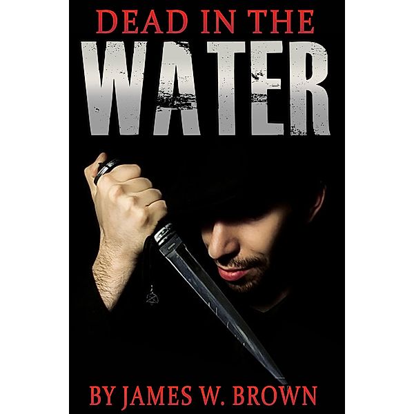 Dead In The Water (Rider Bradbury, #2) / Rider Bradbury, James Brown