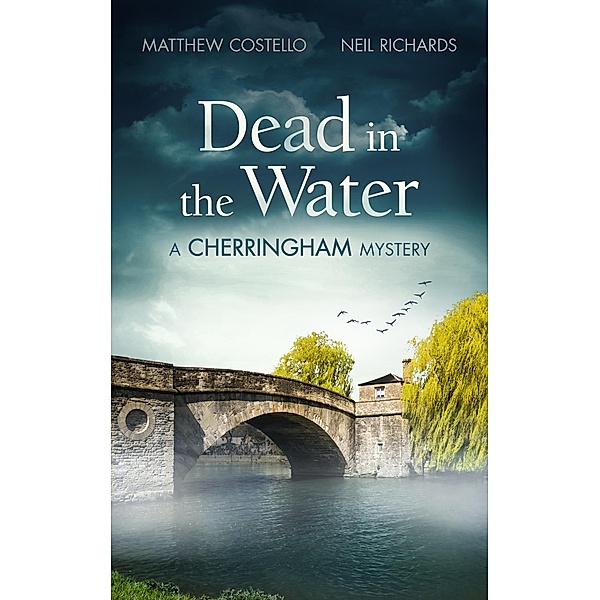 Dead in the Water - The Cherringham Novels 01 / Die Cherringham Romane Bd.1, Matthew Costello, Neil Richards