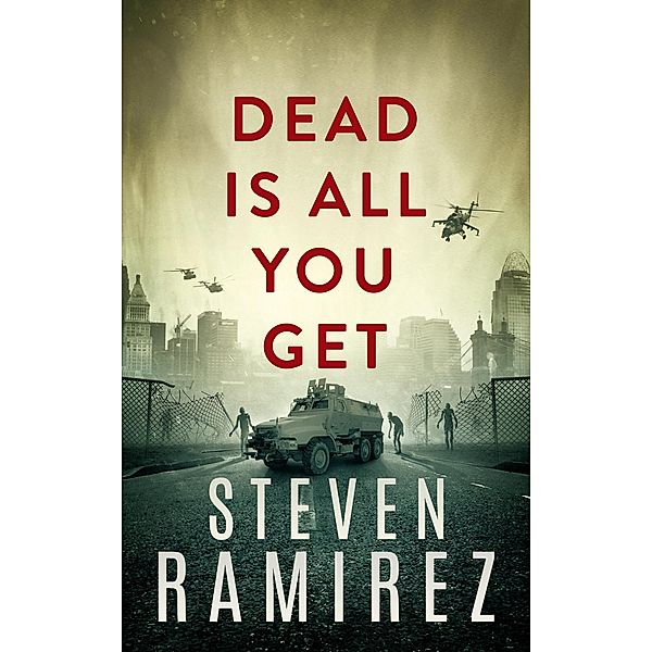 Dead Is All You Get (Tell Me When I'm Dead, #2) / Tell Me When I'm Dead, Steven Ramirez