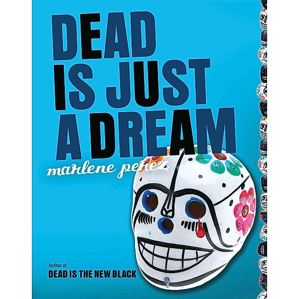 Dead Is Just a Dream / Dead Is, Marlene Perez