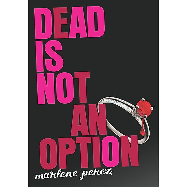 Dead Is Not an Option / Dead Is, Marlene Perez