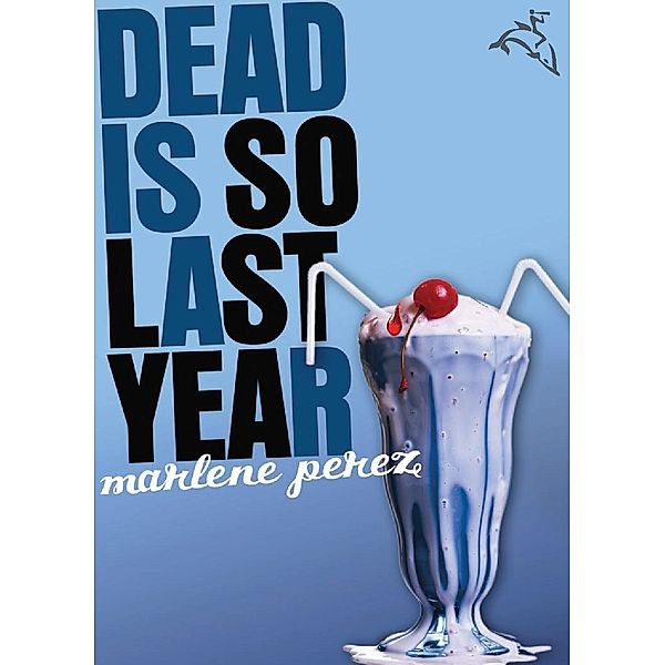 Dead Is So Last Year / Dead Is, Marlene Perez