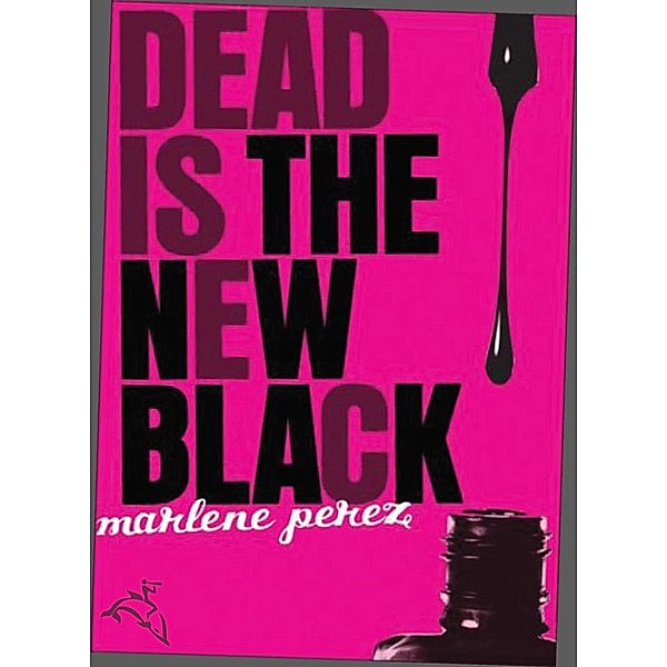 Dead Is the New Black / Dead Is, Marlene Perez