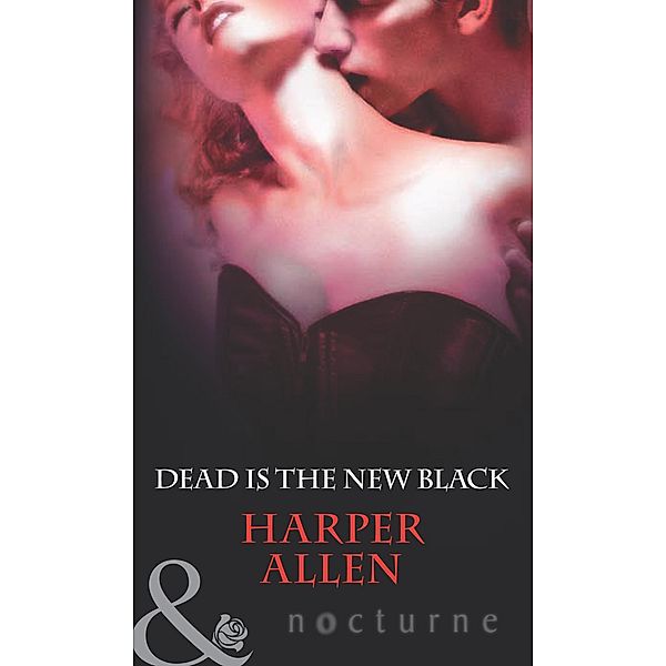 Dead Is The New Black (Mills & Boon Nocturne) (Darkheart & Crosse, Book 3), Harper Allen
