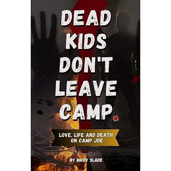 Dead Kids Don't Leave Camp (Jack Foxworth, #1) / Jack Foxworth, Birdy Slade