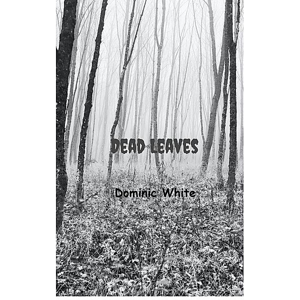 Dead Leaves, Dominic White