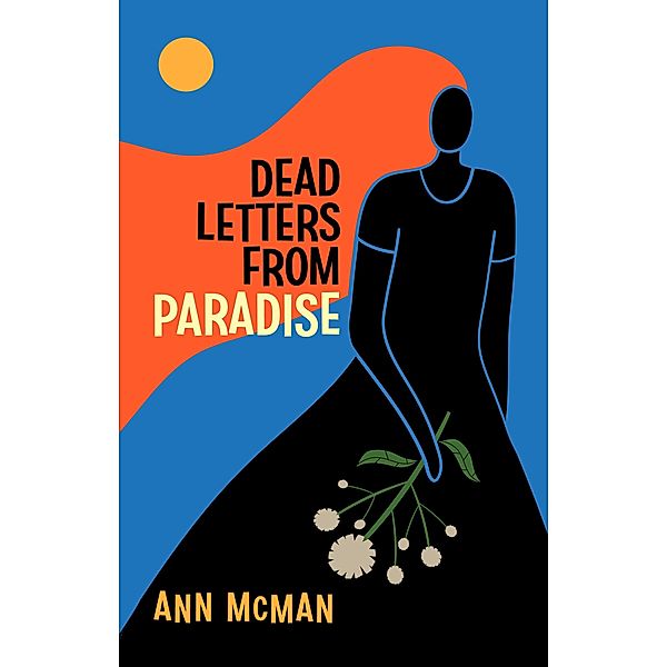 Dead Letters from Paradise, Ann McMan