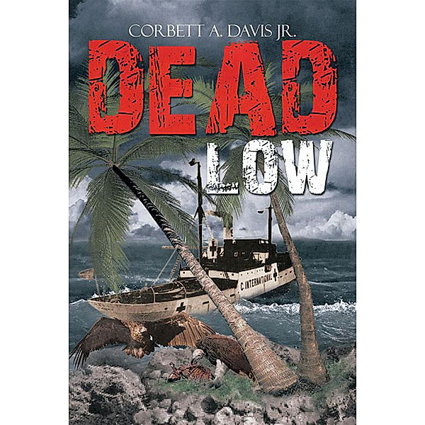 ''Dead Low'', Corbett A. Davis Jr.