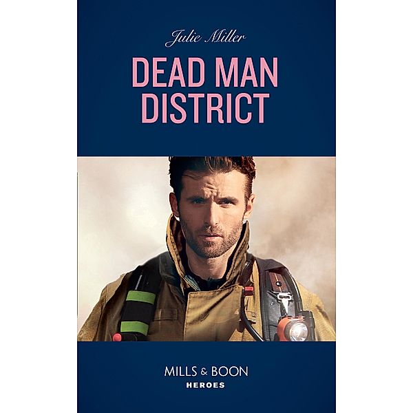 Dead Man District (The Taylor Clan: Firehouse 13, Book 2) (Mills & Boon Heroes), Julie Miller