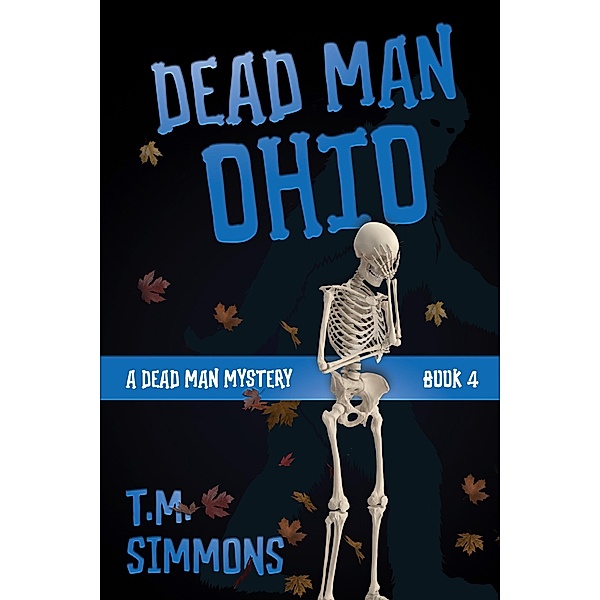 Dead Man Ohio (A Dead Man Mystery, Book 4) / ePublishing Works!, T. M. Simmons