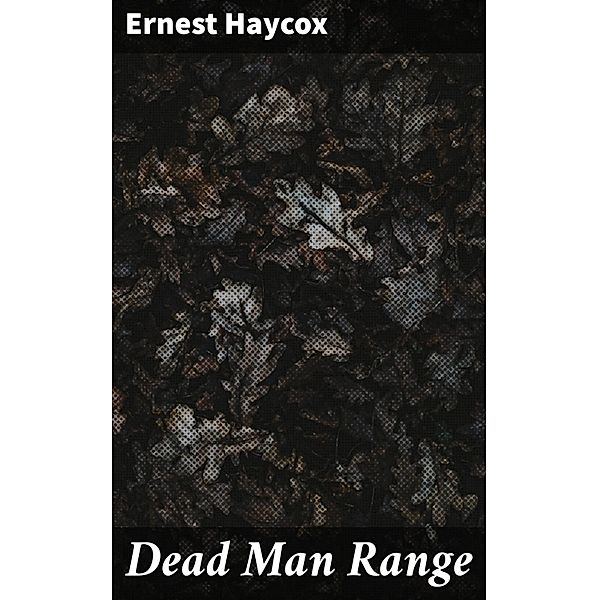 Dead Man Range, Ernest Haycox