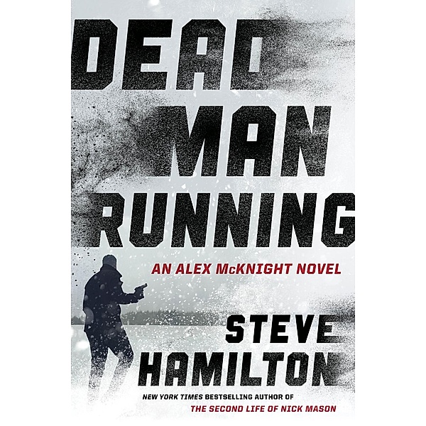 Dead Man Running / An Alex McKnight Thriller Bd.11, Steve Hamilton