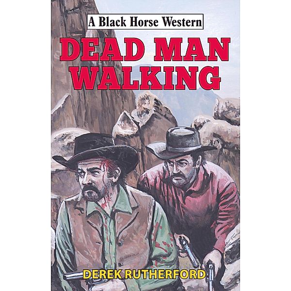 Dead Man Walking / Black Horse Western Bd.0, Derek Rutherford