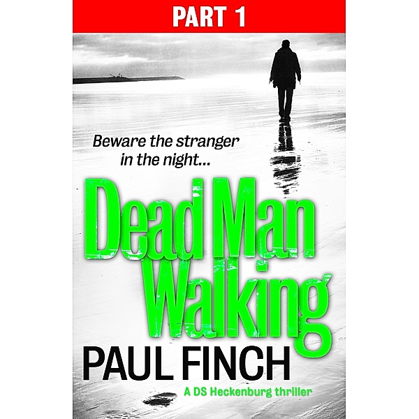 Dead Man Walking (Part 1 of 3) / Detective Mark Heckenburg Bd.4, Paul Finch