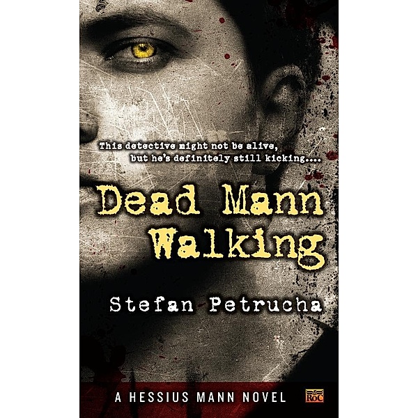 Dead Mann Walking / Hessius Mann Novel Bd.1, Stefan Petrucha
