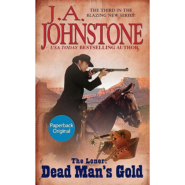 Dead Man's Gold / The Loner Bd.3, J. A. Johnstone